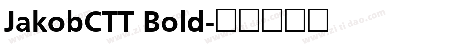 JakobCTT Bold字体转换